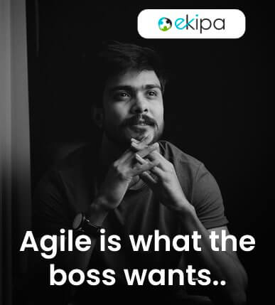 Agile Transformation Is What The Boss Wants Or